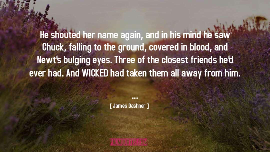 Closest quotes by James Dashner