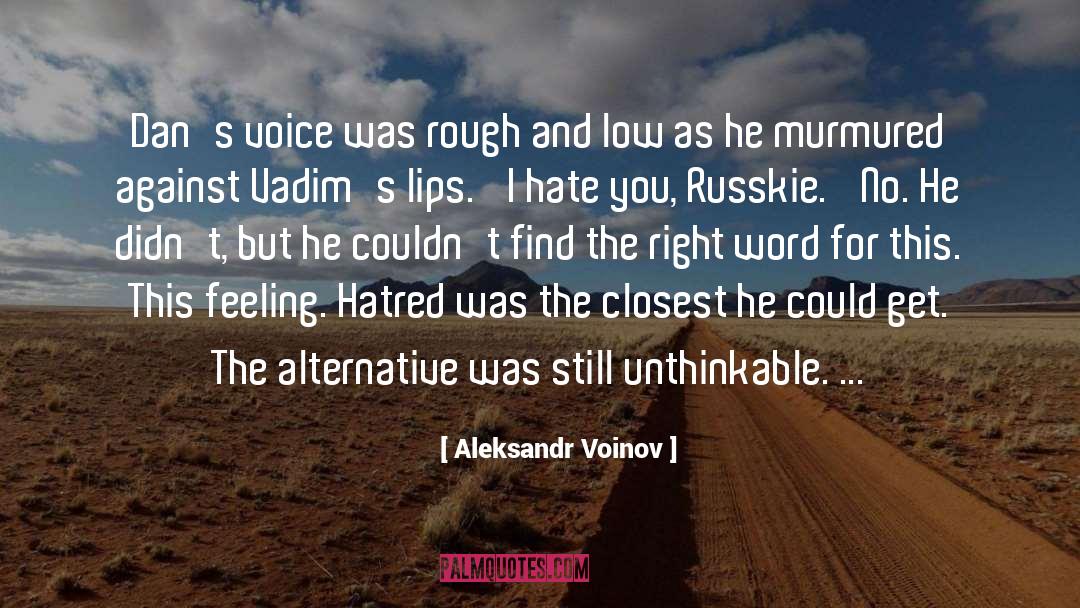 Closest quotes by Aleksandr Voinov