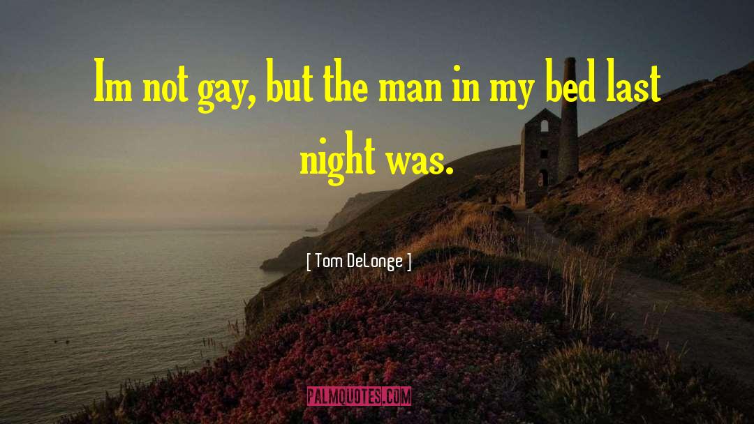 Closeted Gay Men quotes by Tom DeLonge