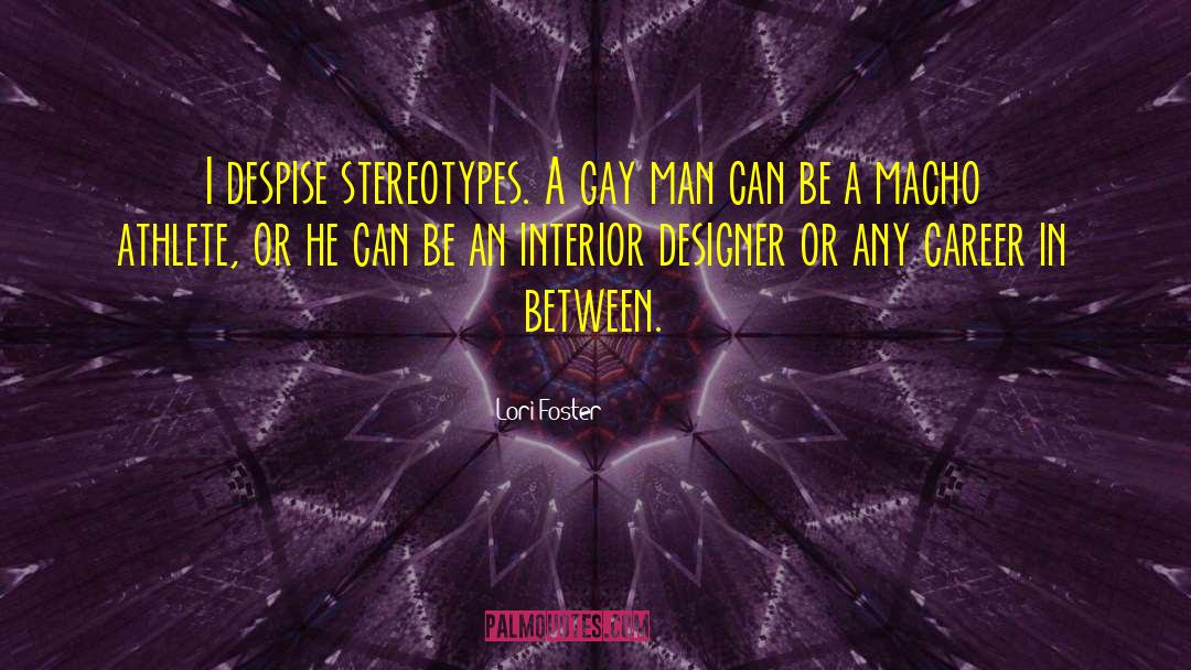 Closeted Gay Men quotes by Lori Foster