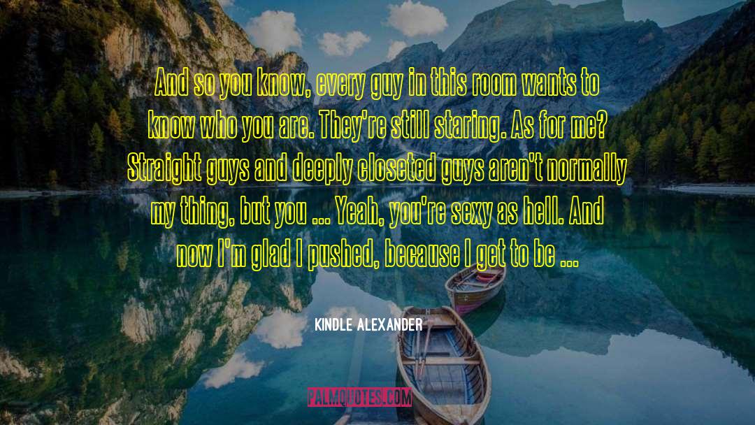 Closeted quotes by Kindle Alexander