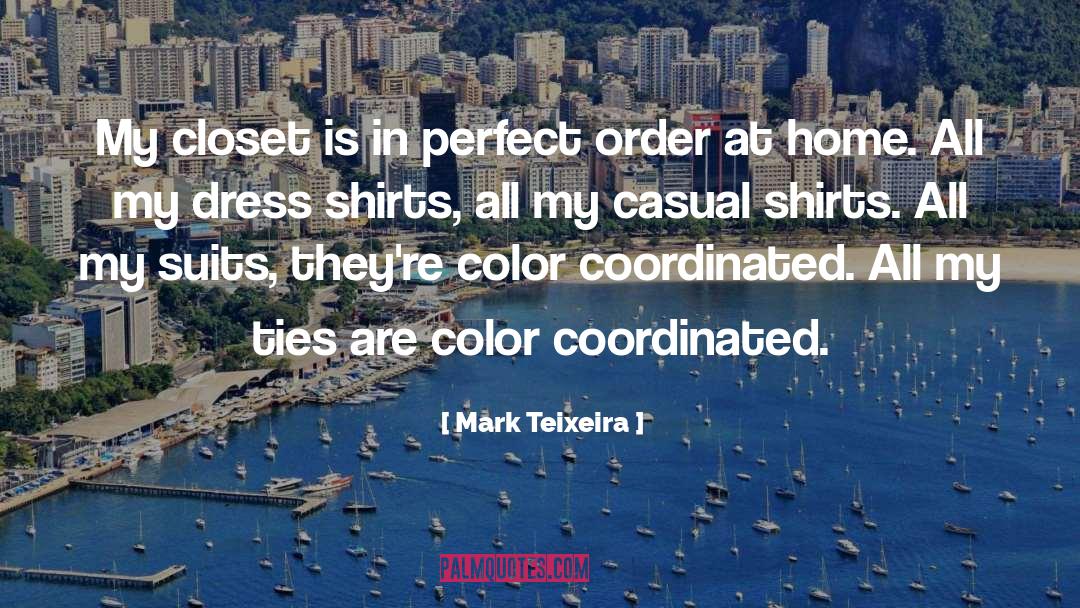 Closets quotes by Mark Teixeira