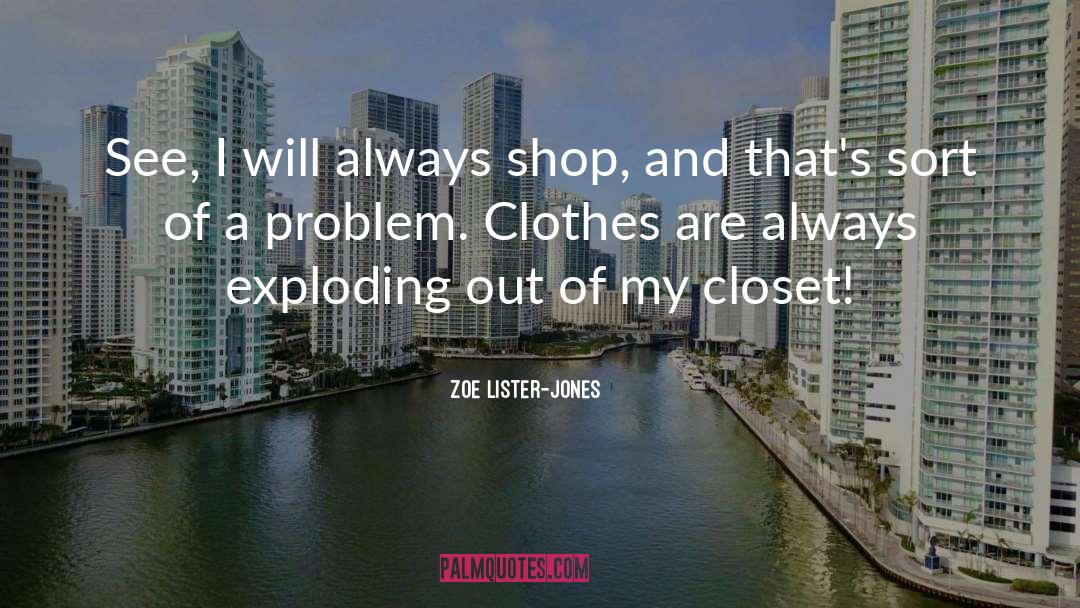 Closets quotes by Zoe Lister-Jones