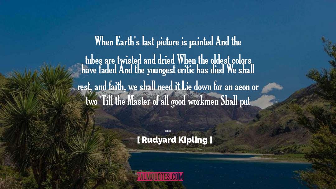 Closeups Tubes quotes by Rudyard Kipling