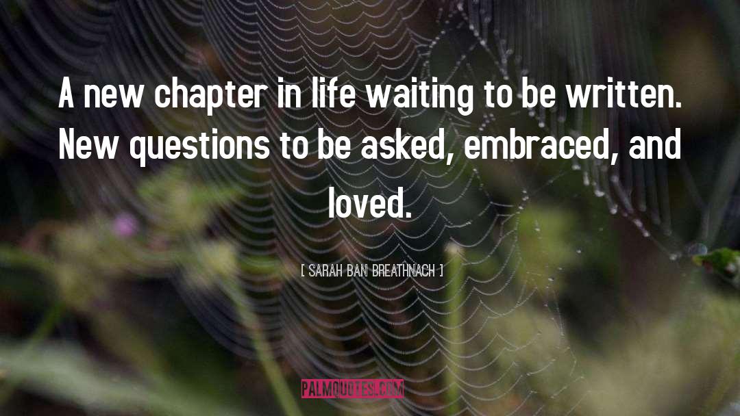 Closing A Chapter In My Life quotes by Sarah Ban Breathnach