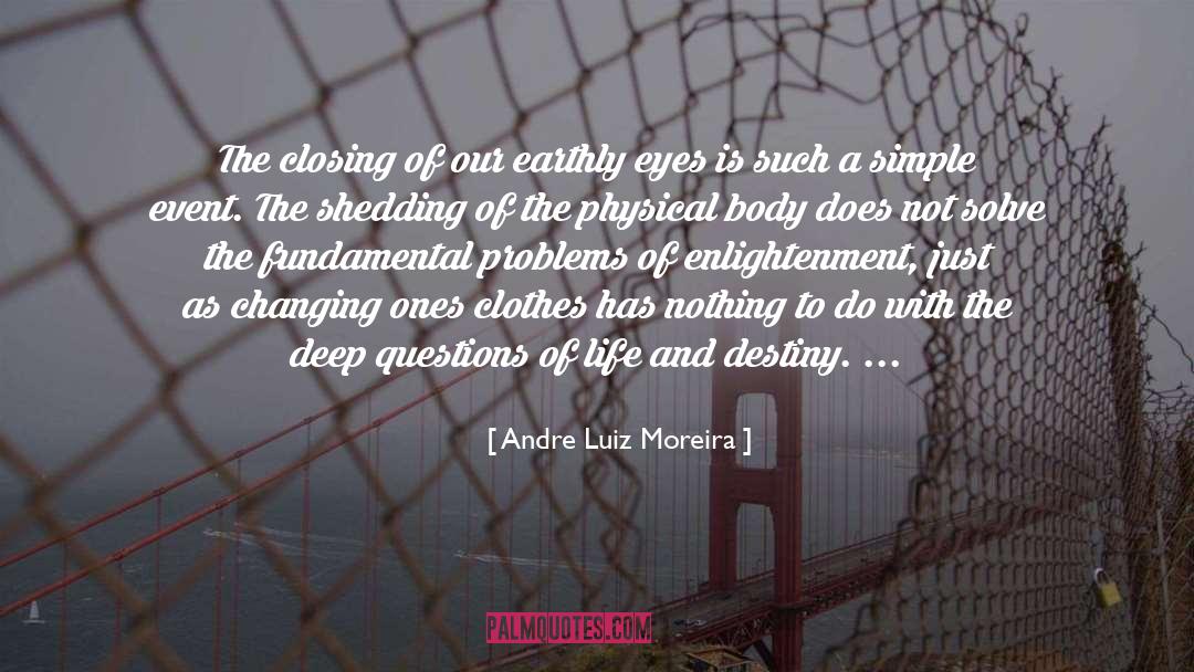 Closing A Chapter In My Life quotes by Andre Luiz Moreira