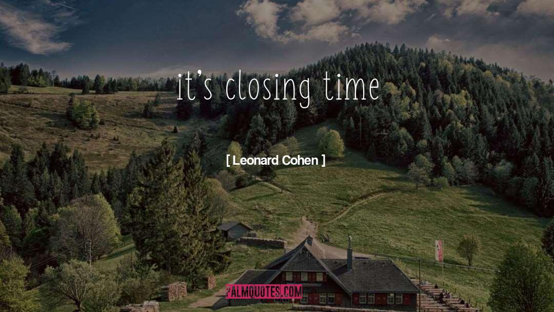 Closing A Chapter In My Life quotes by Leonard Cohen