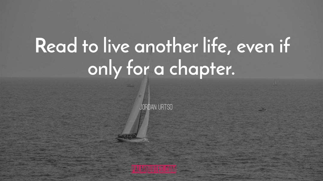 Closing A Chapter In My Life quotes by Jordan Urtso