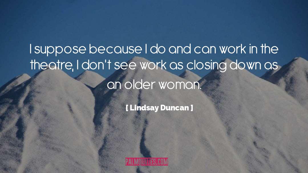 Closing Down quotes by Lindsay Duncan