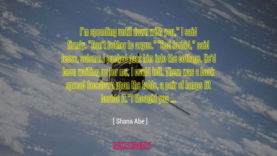 Closing My Eyes quotes by Shana Abe