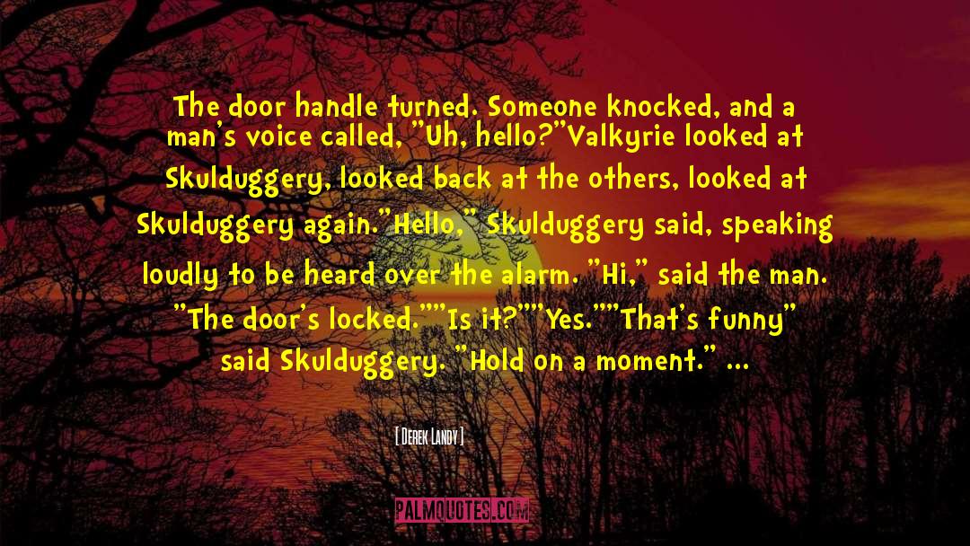 Closing The Door Behind You quotes by Derek Landy