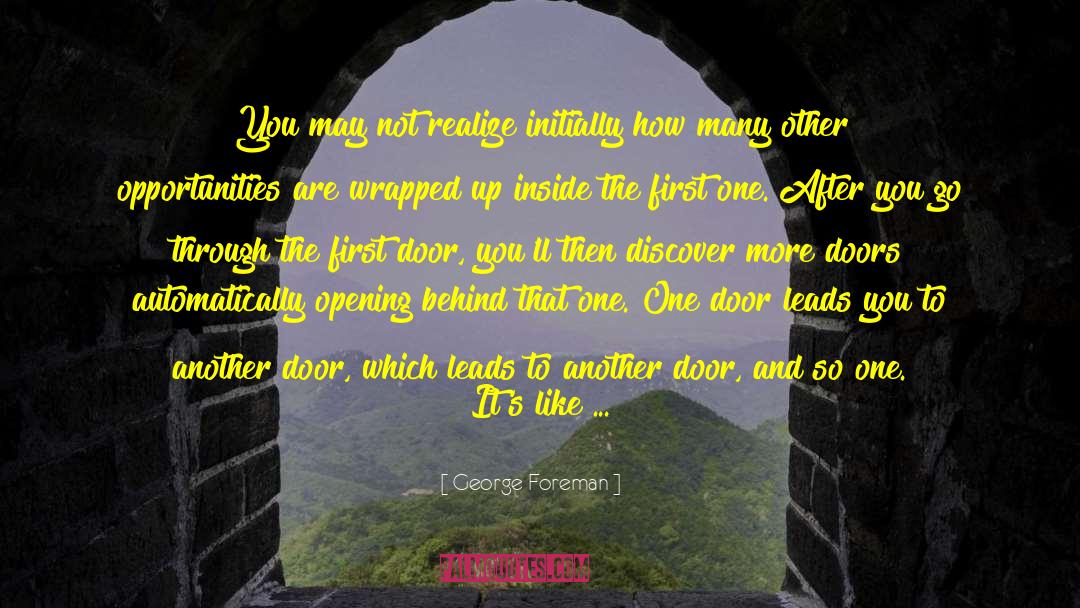 Closing The Door Behind You quotes by George Foreman