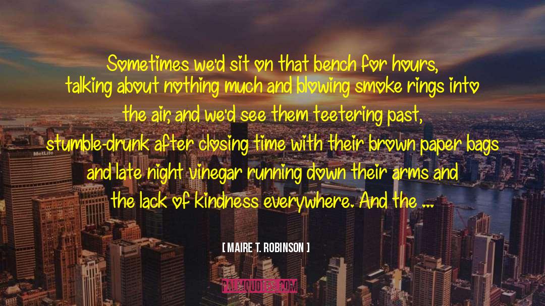 Closing Time quotes by Maire T. Robinson