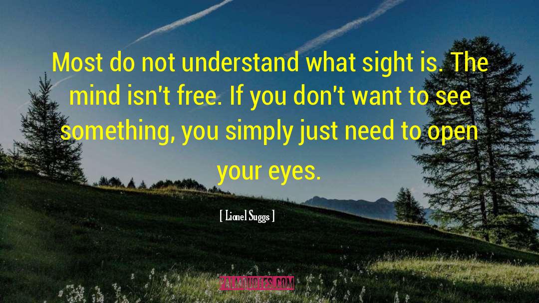 Closing Your Eyes quotes by Lionel Suggs