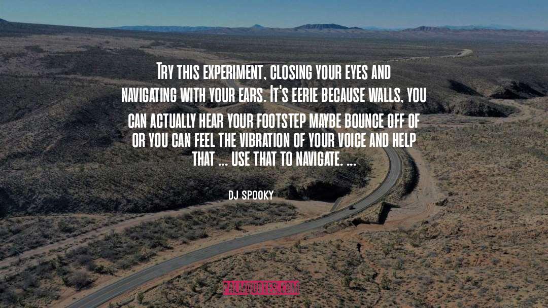 Closing Your Eyes quotes by DJ Spooky