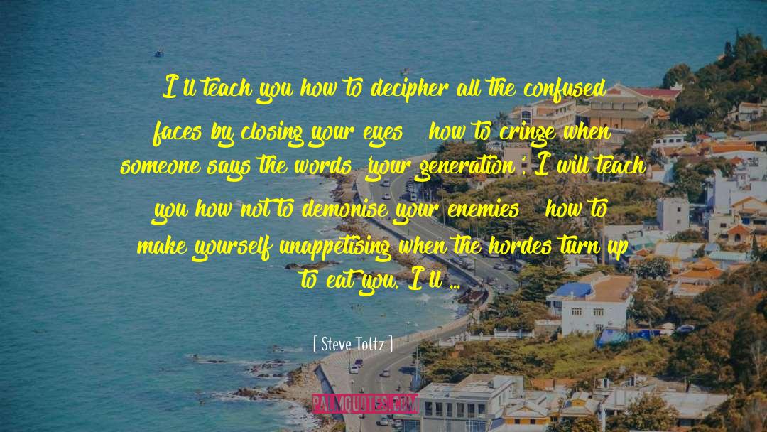 Closing Your Eyes quotes by Steve Toltz