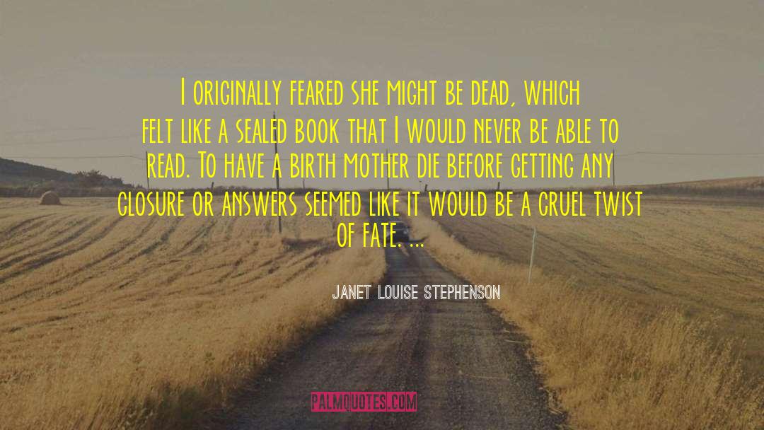 Closure quotes by Janet Louise Stephenson