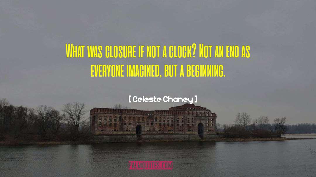 Closure quotes by Celeste Chaney