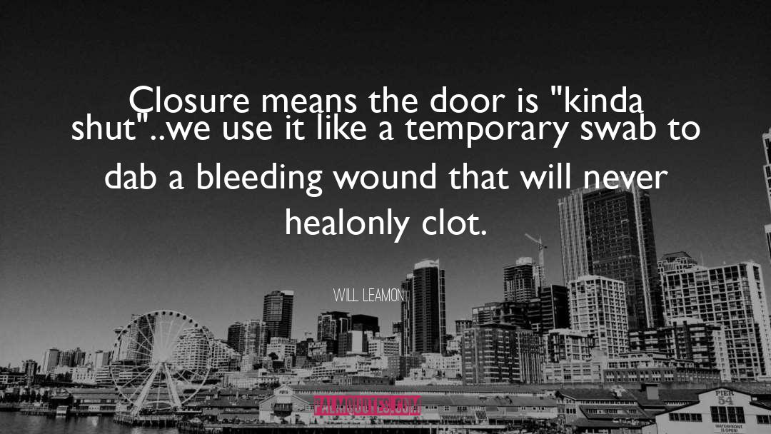 Closure quotes by Will Leamon