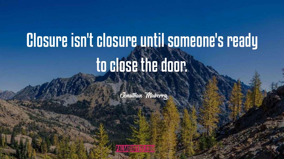 Closure quotes by Jonathan Maberry