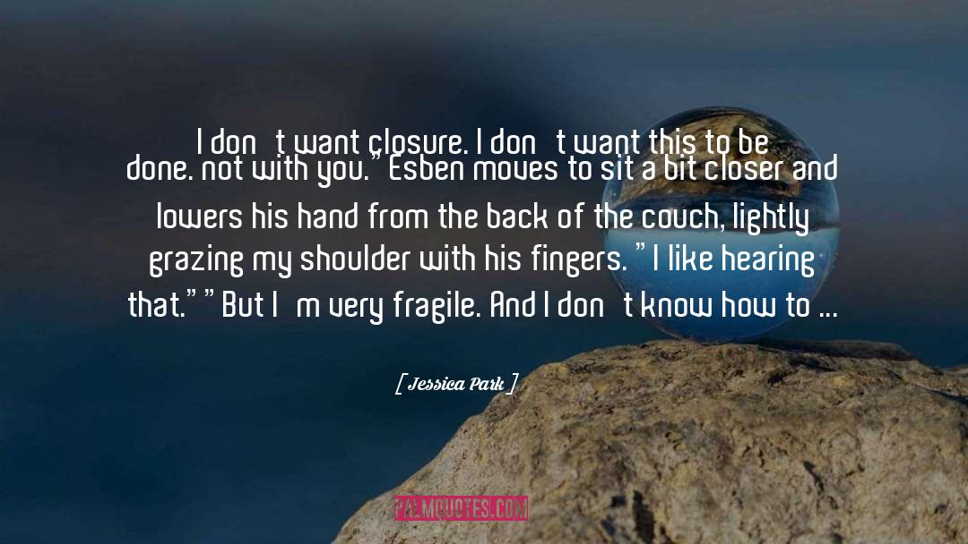 Closure quotes by Jessica Park