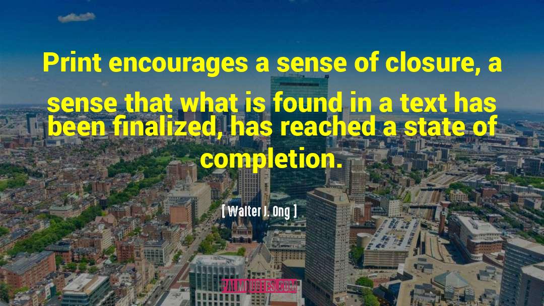 Closure quotes by Walter J. Ong