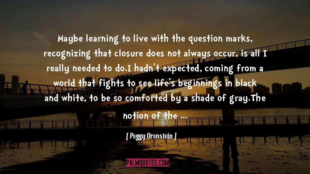 Closure quotes by Peggy Orenstein