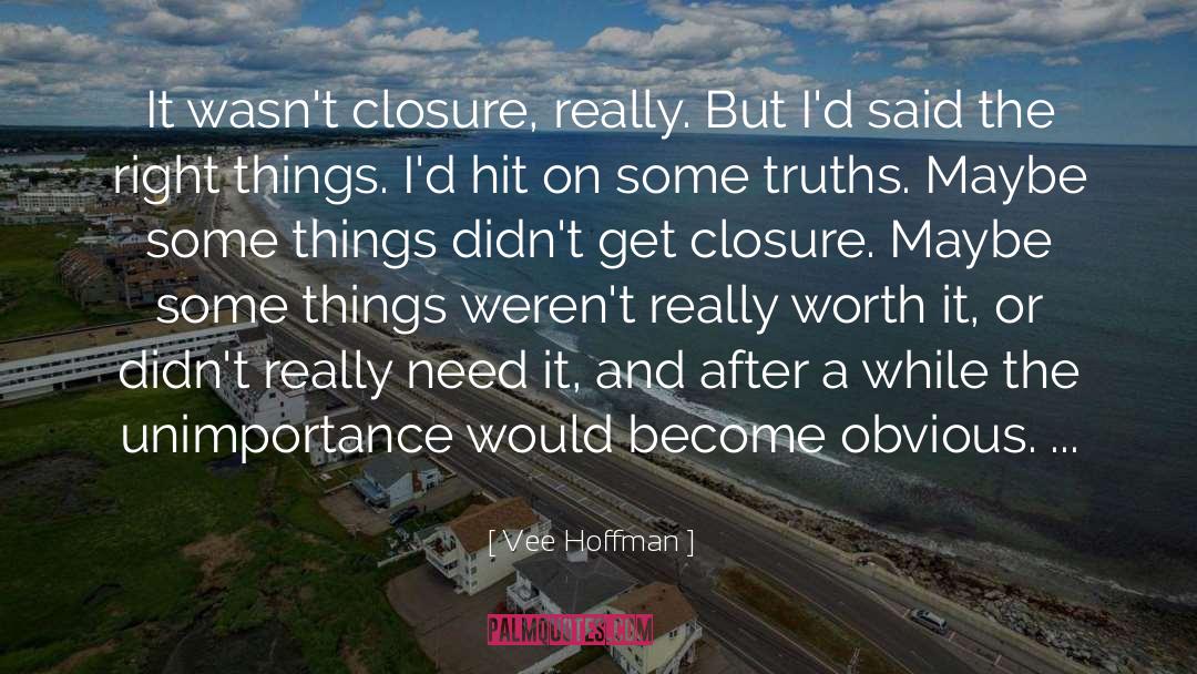 Closure quotes by Vee Hoffman