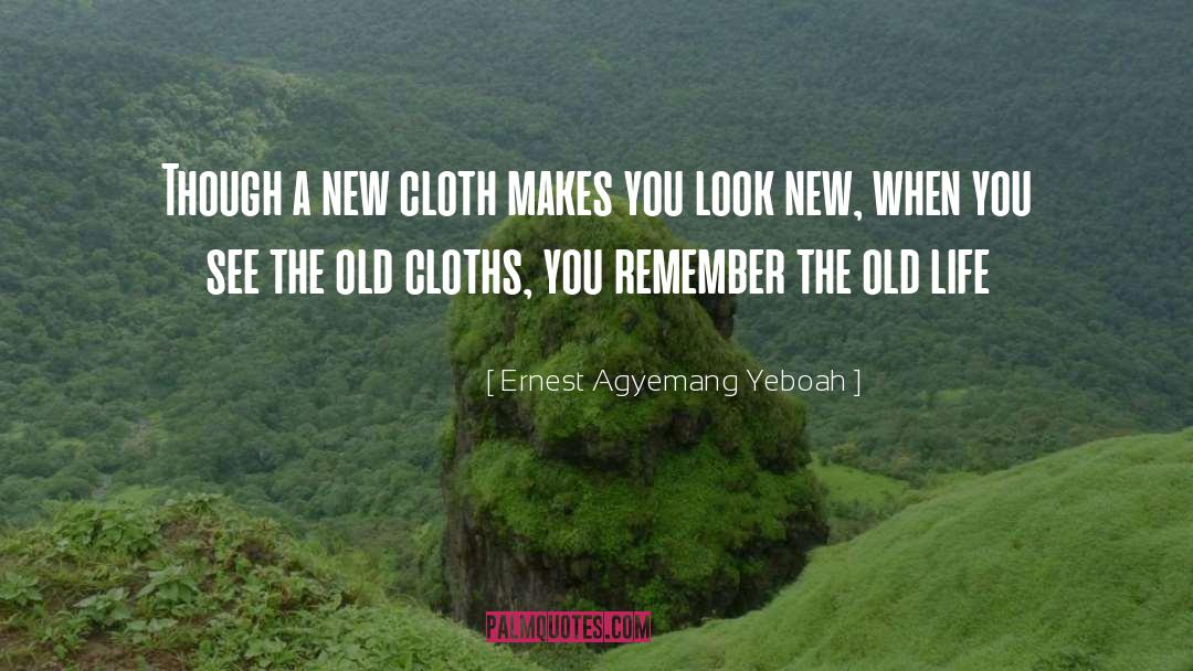 Cloth quotes by Ernest Agyemang Yeboah