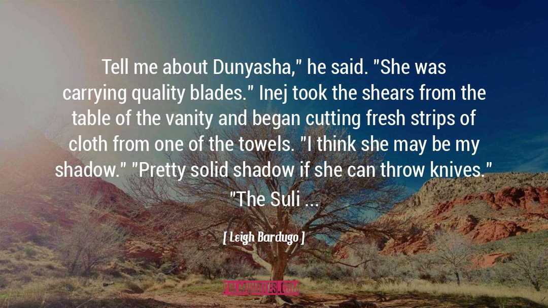 Cloth quotes by Leigh Bardugo