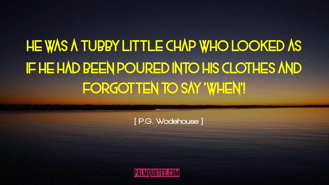 Clothes And Fashion quotes by P.G. Wodehouse