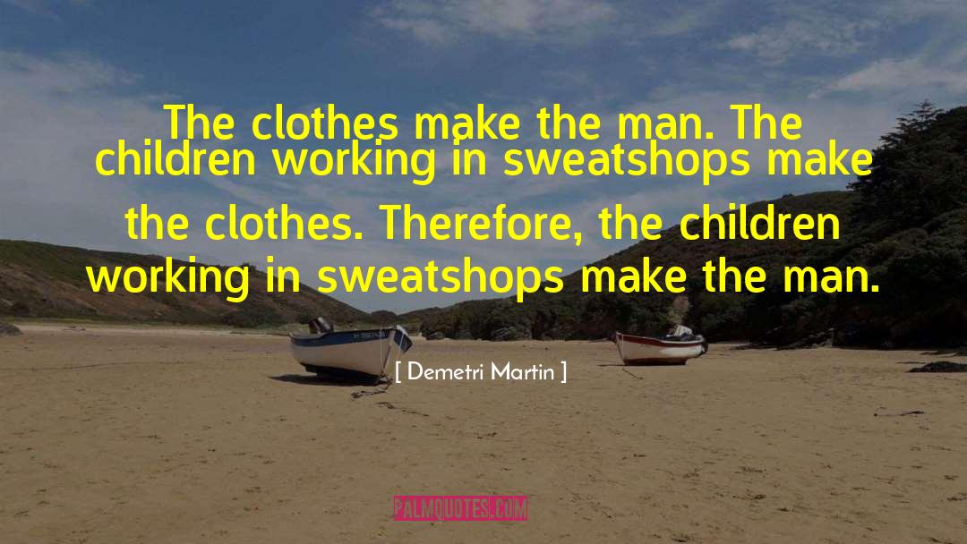 Clothes Make The Man quotes by Demetri Martin