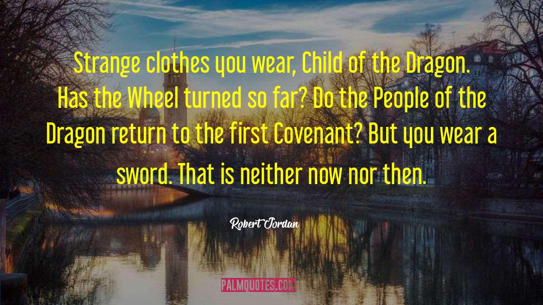 Clothes You Wear quotes by Robert Jordan