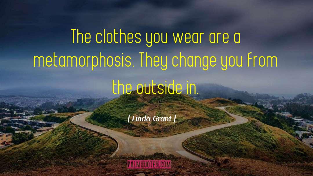 Clothes You Wear quotes by Linda Grant