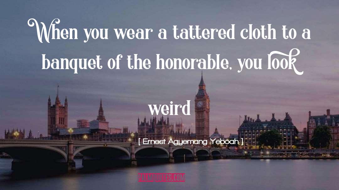 Clothing Line quotes by Ernest Agyemang Yeboah