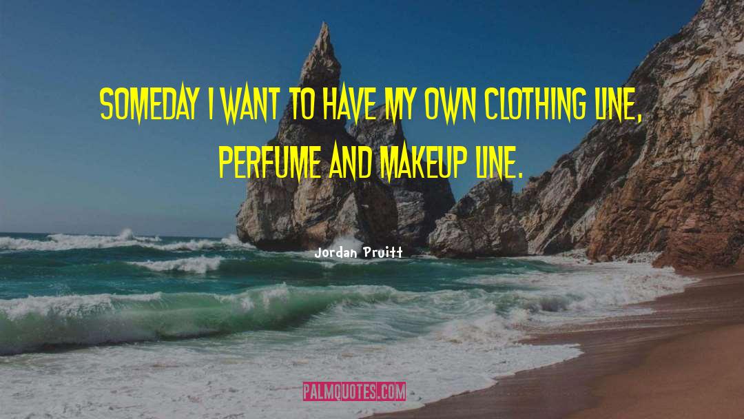 Clothing Line quotes by Jordan Pruitt