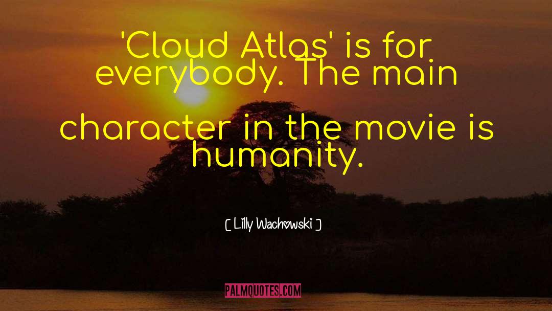 Cloud Atlas quotes by Lilly Wachowski