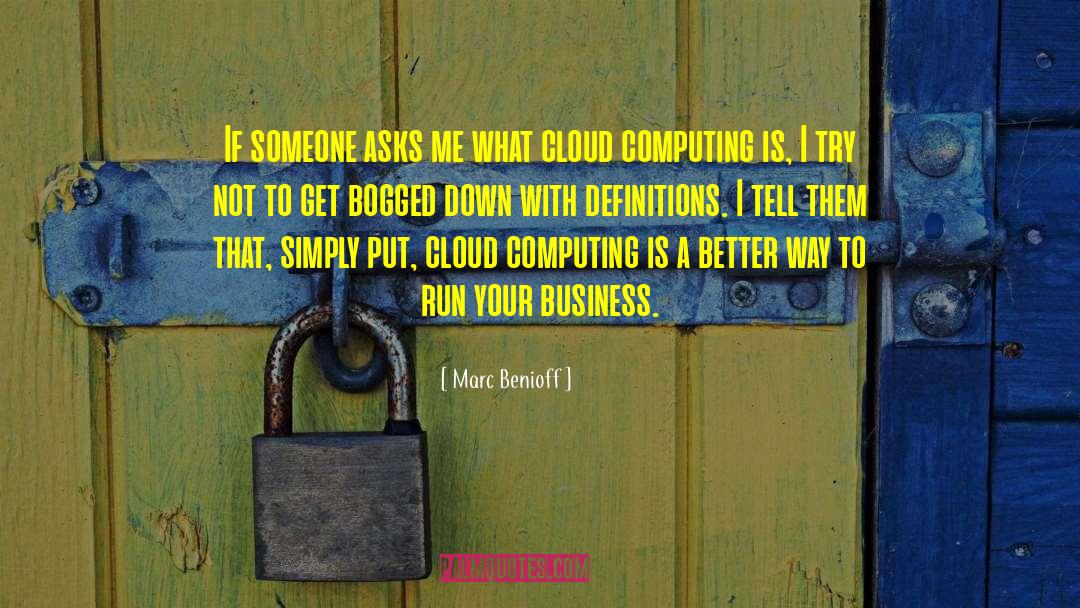 Cloud Computing quotes by Marc Benioff