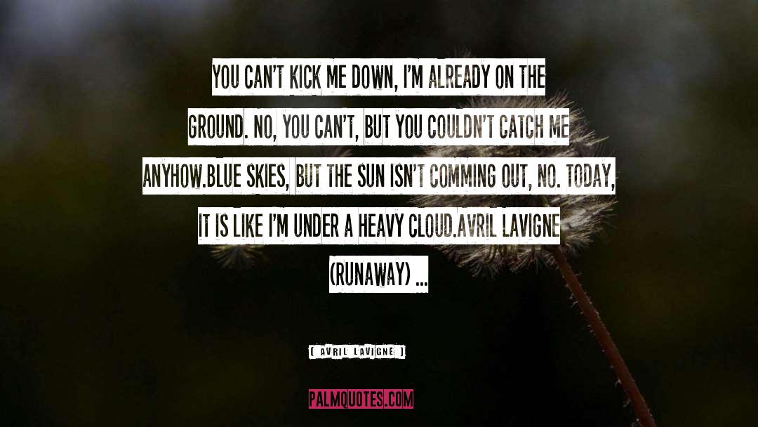 Cloud Cover quotes by Avril Lavigne