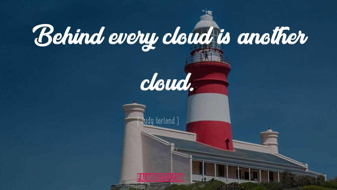 Cloud Nature quotes by Judy Garland