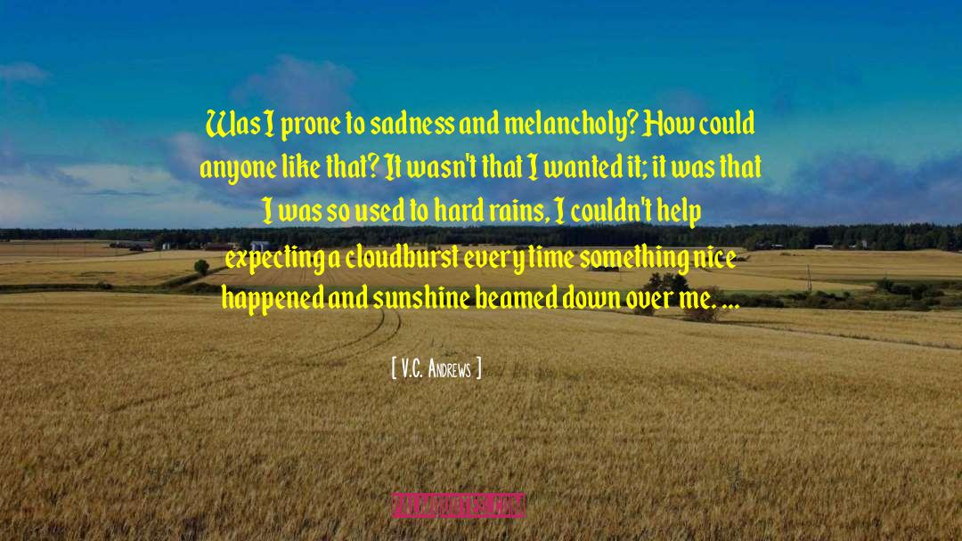 Cloudburst quotes by V.C. Andrews