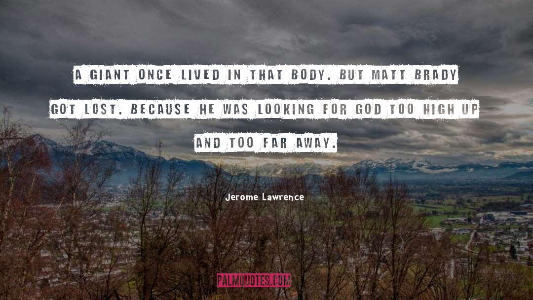 Clouding Judgement quotes by Jerome Lawrence