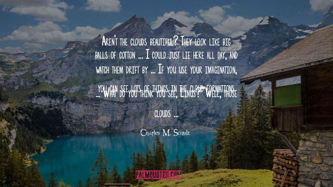 Clouds quotes by Charles M. Schulz