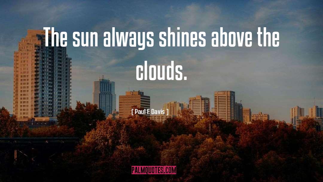 Clouds quotes by Paul F. Davis
