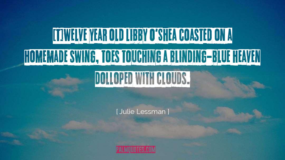 Clouds quotes by Julie Lessman