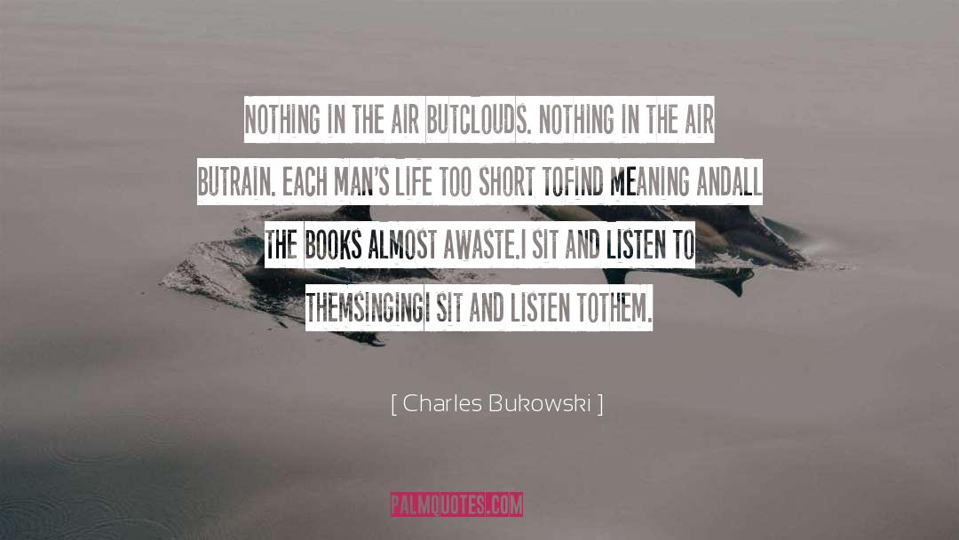 Clouds Short quotes by Charles Bukowski