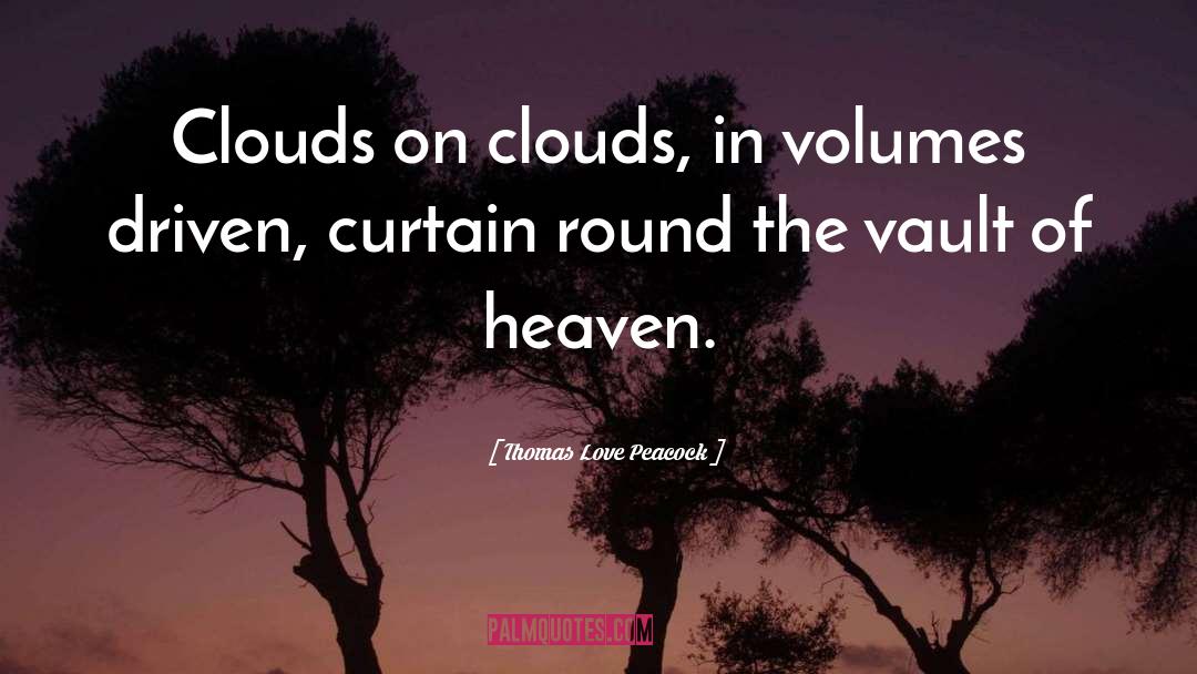 Clouds Sky quotes by Thomas Love Peacock