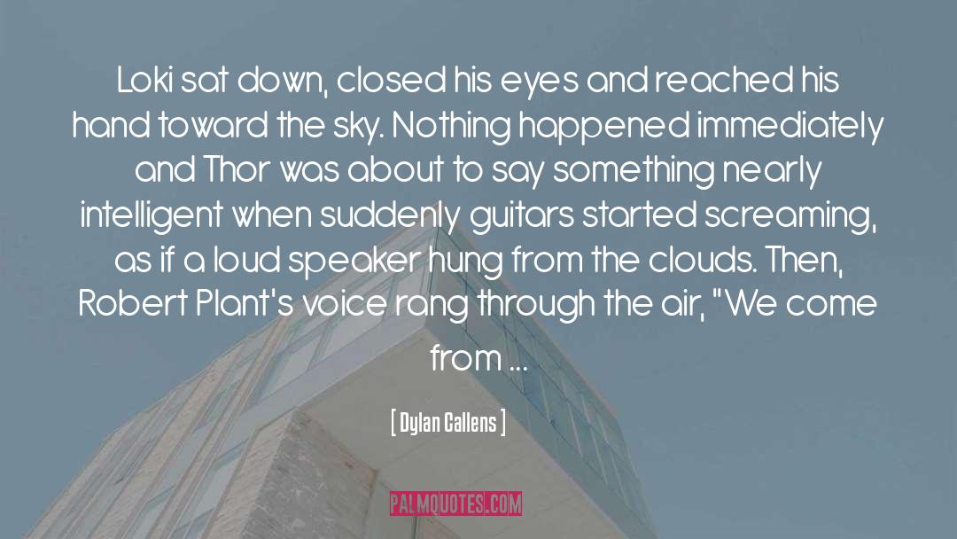 Clouds Wake quotes by Dylan Callens