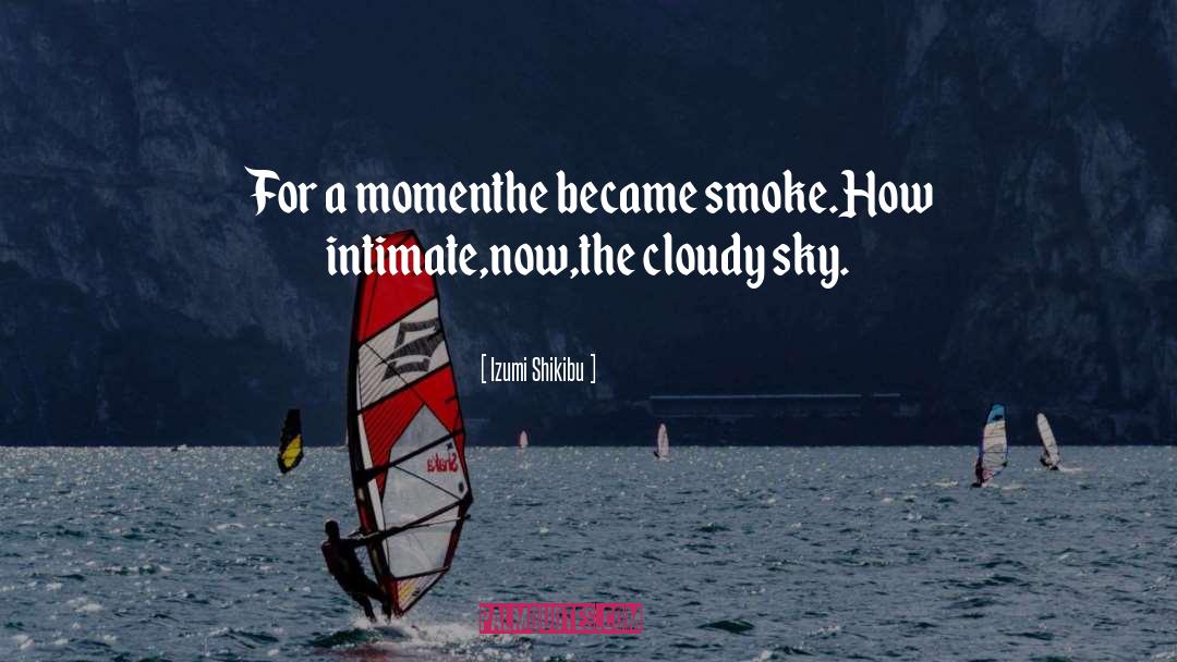 Cloudy quotes by Izumi Shikibu