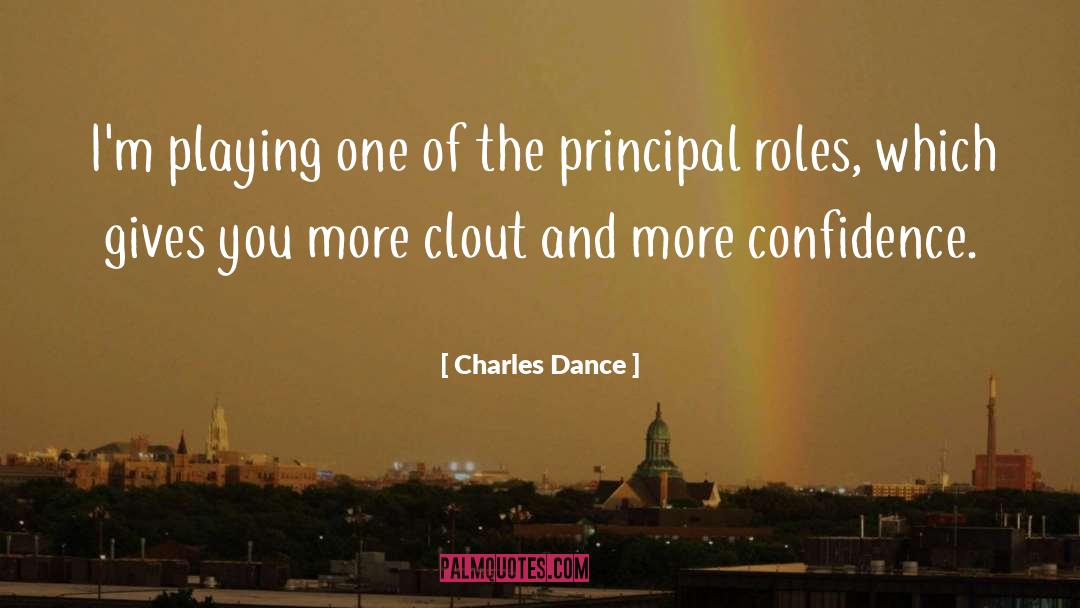 Clout quotes by Charles Dance